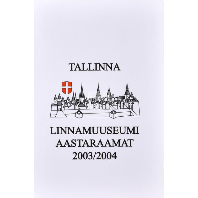 Tallinna Linnamuuseumi aastaraamat 2003/2004