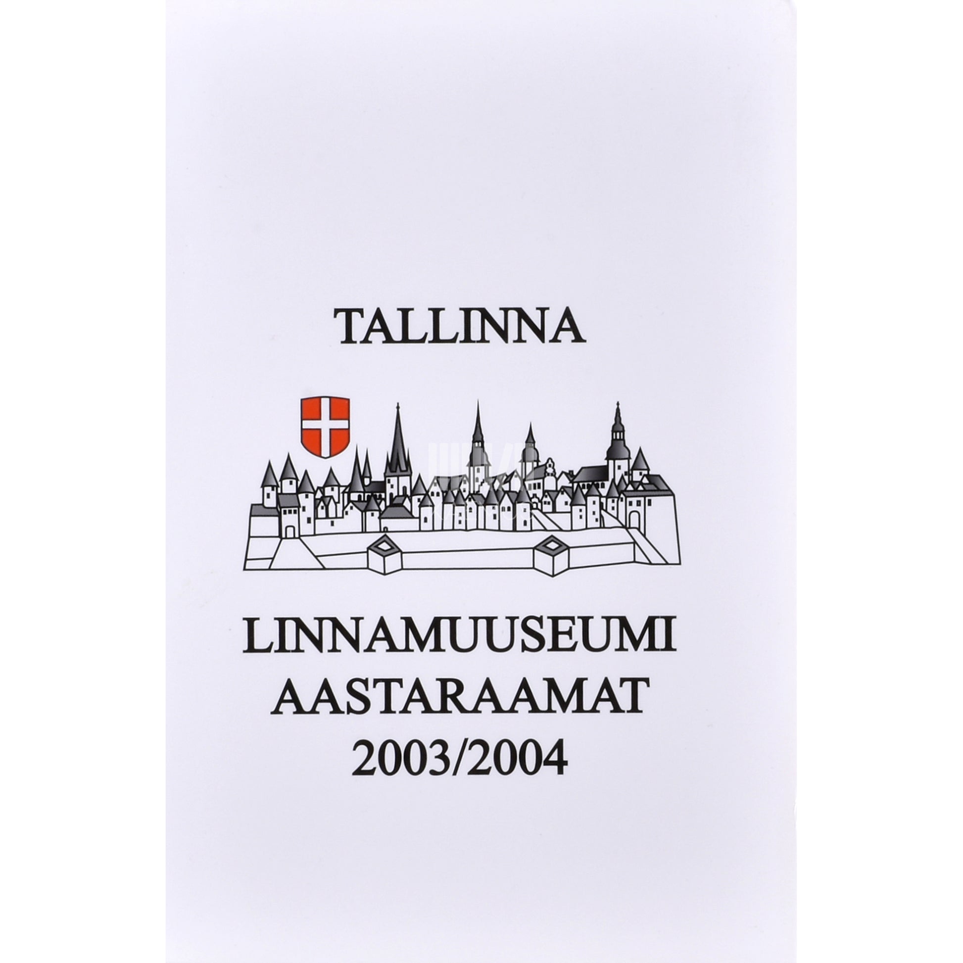 Tallinna Linnamuuseumi aastaraamat 2003/2004