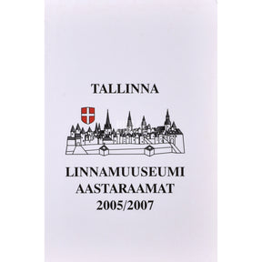 Kaemus Tallinna Linnamuuseumi aastaraamat 2005/2007