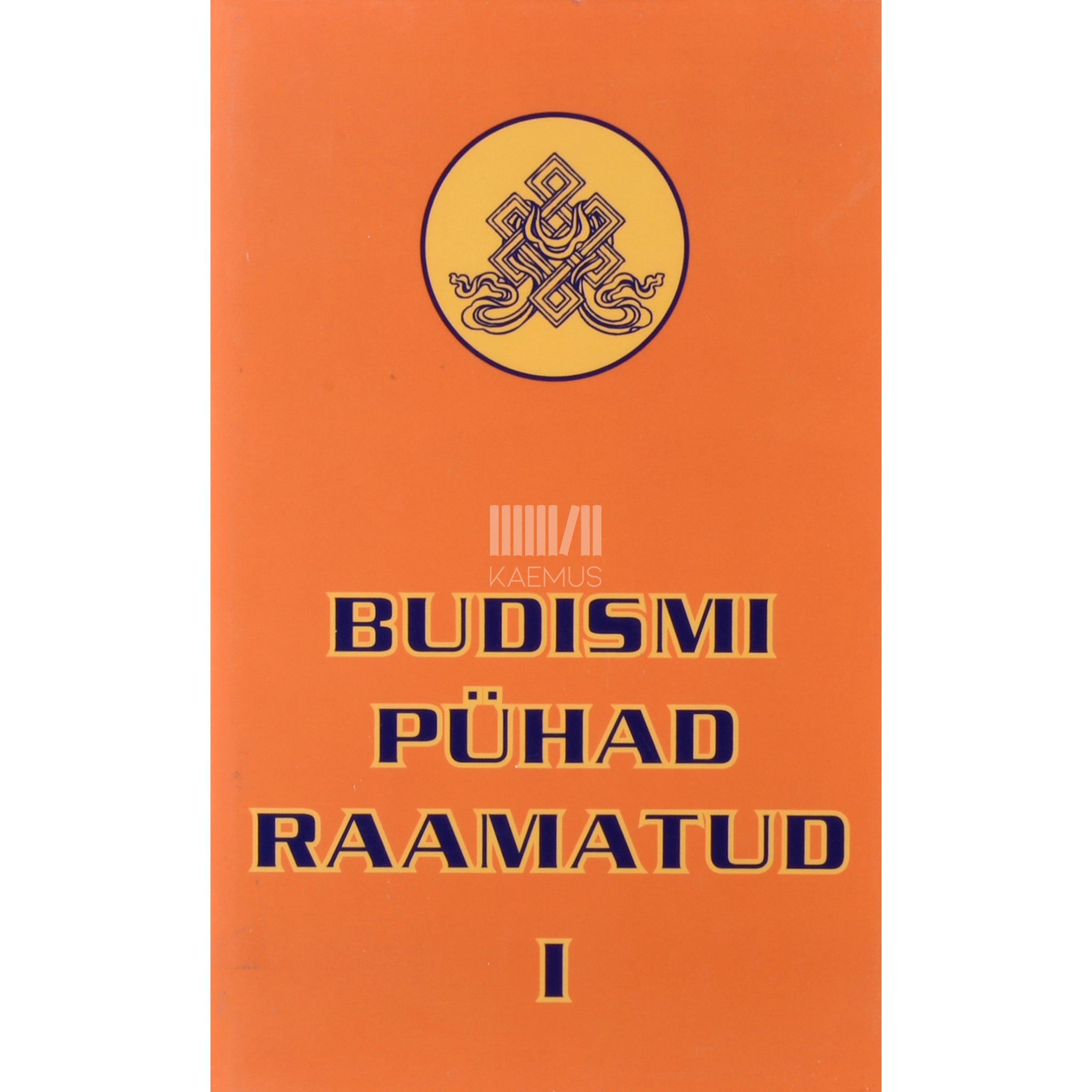 Kaemus Budismi pühad raamatud 1. osa