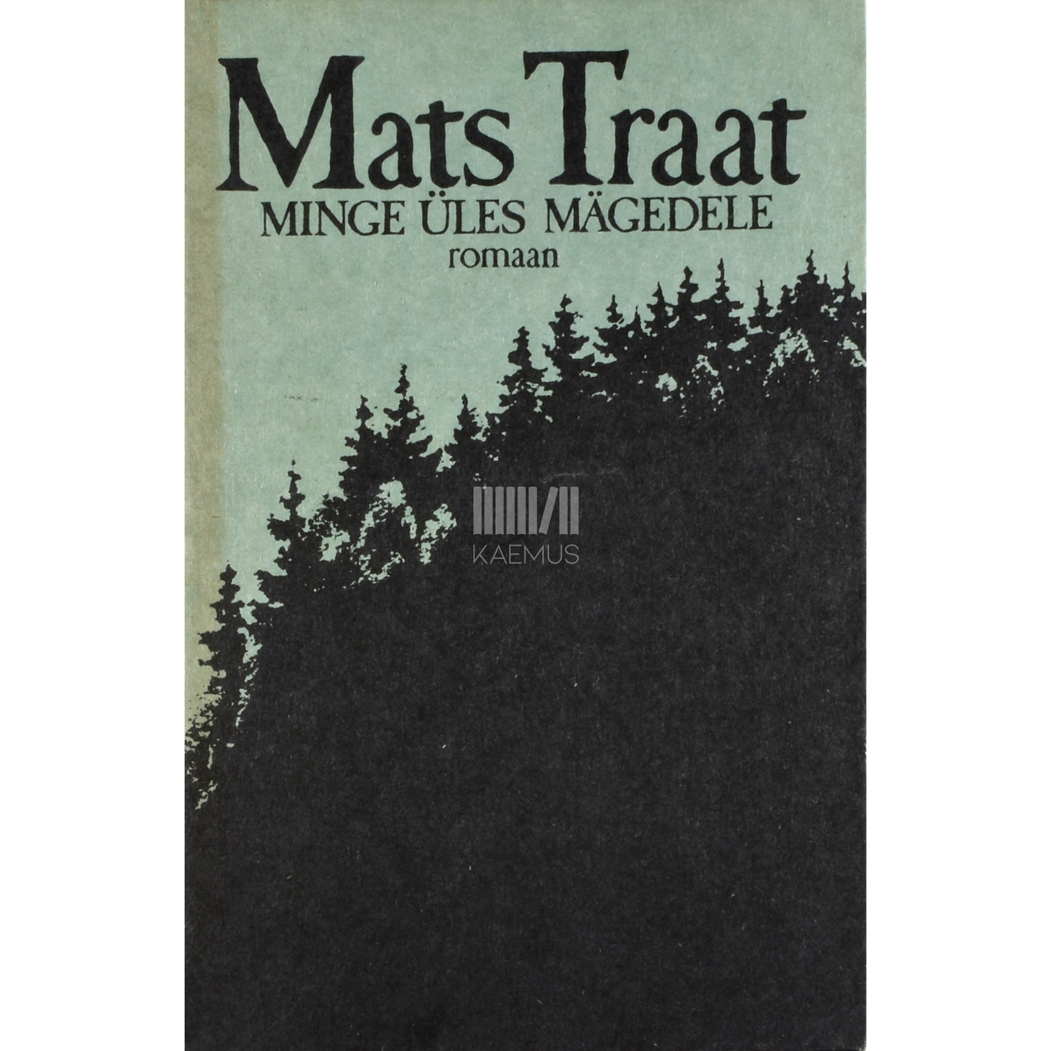 Mats Traat Minge üles mägedele 1. osa