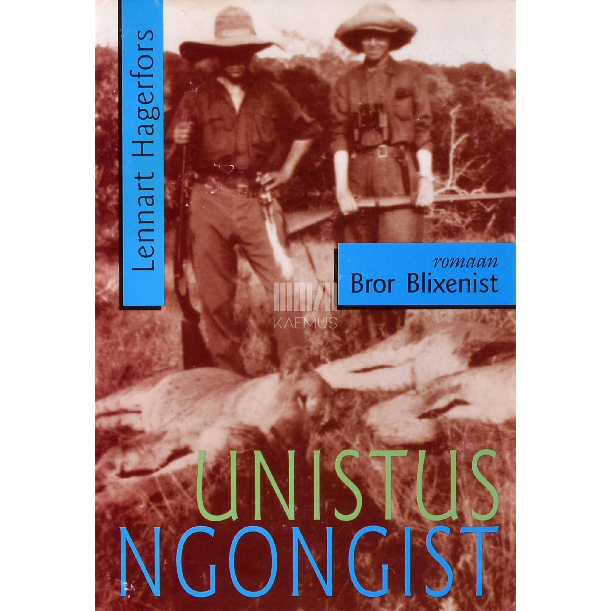 Lennart Hagerfors Unistus Ngongist. Romaan Bror Blixenist