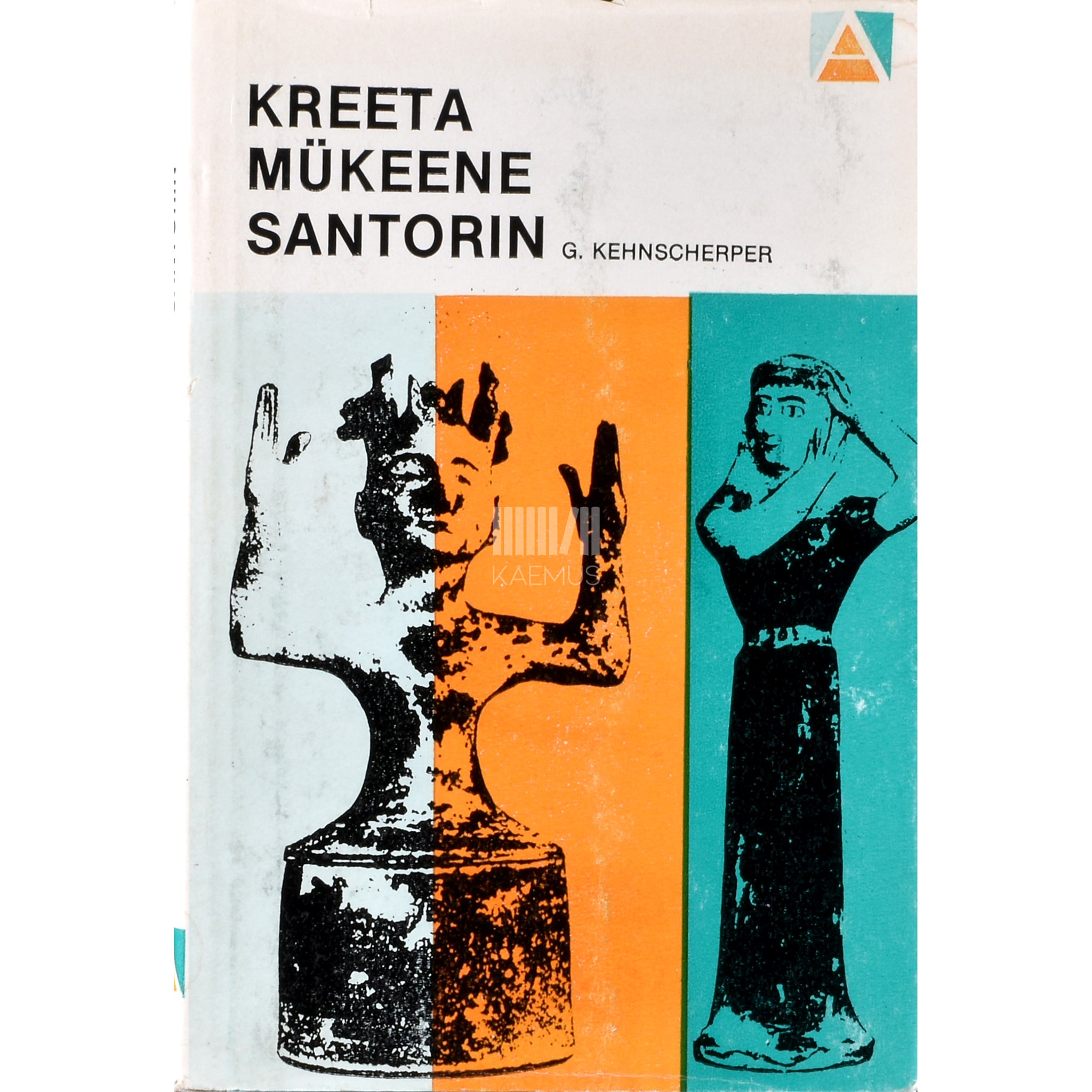 Günther Kehnscherper Kreeta. Mükeene. Santorin