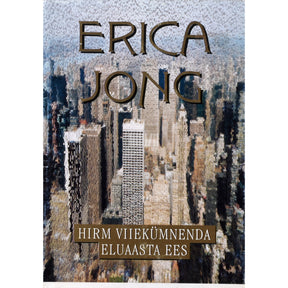 Erica Jong Hirm viiekümnenda eluaasta ees