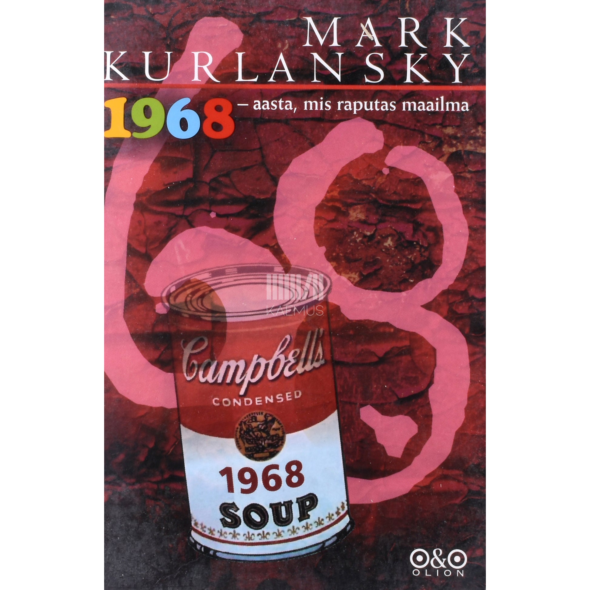 Mark Kurlansky. 1968 - aasta, mis raputas maailma