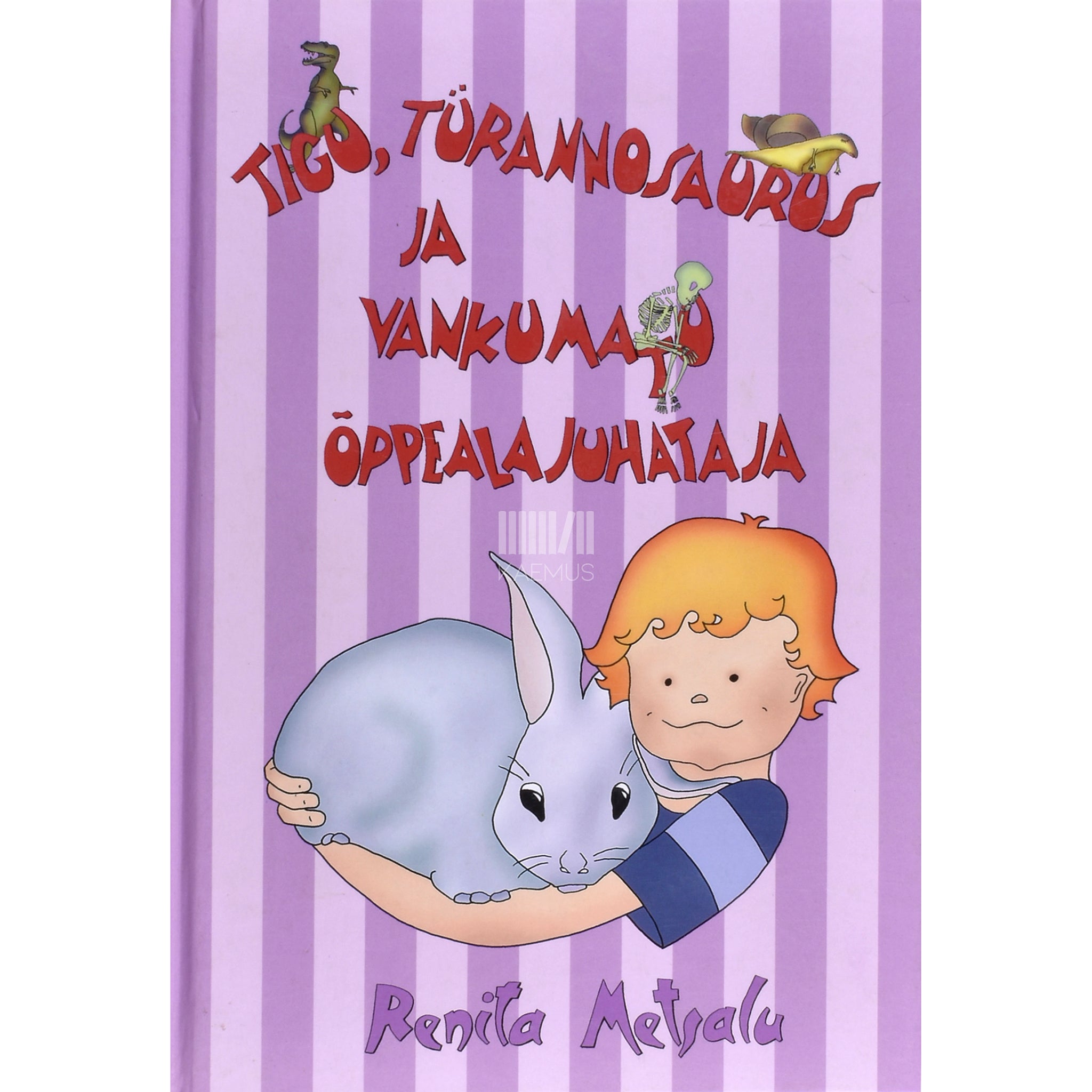 Renita Metsalu Tigu, türannosaurus ja vankumatu õppealajuhataja