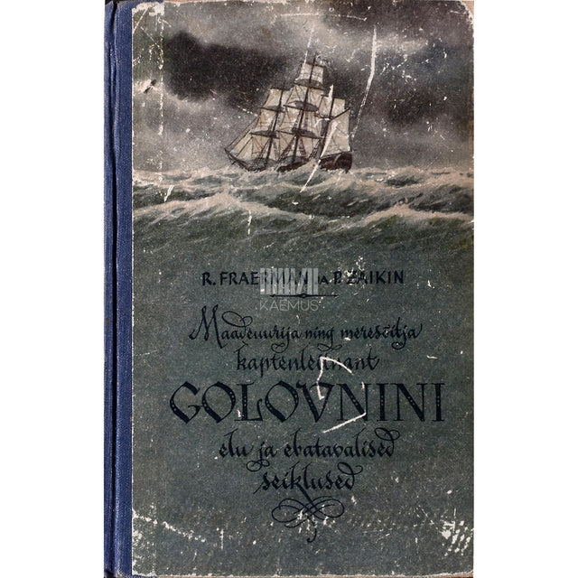 R. Fraerman, P. Zaikin. Maadeuurija ning meresõitja kaptenleitnant Golovnini elu ja ebatavalised seiklused