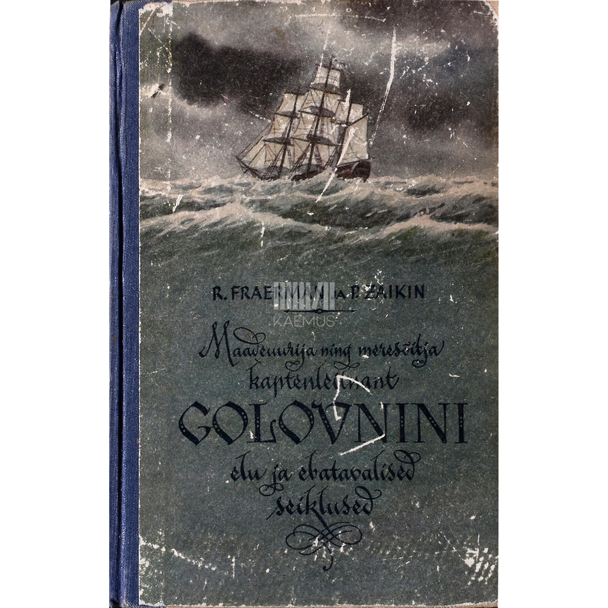 R. Fraerman, P. Zaikin. Maadeuurija ning meresõitja kaptenleitnant Golovnini elu ja ebatavalised seiklused