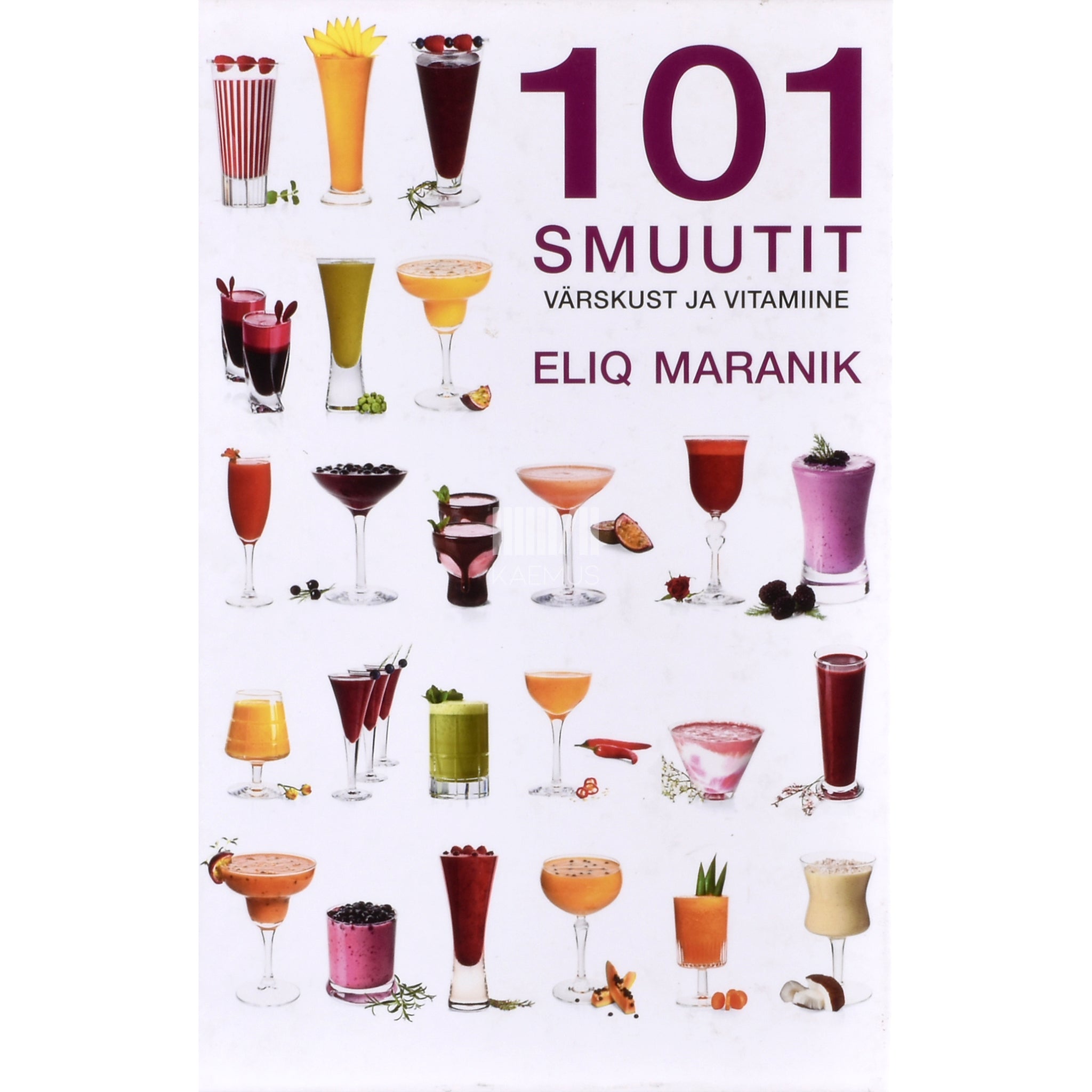 Eliq Maranik 101 smuutit. Värskust ja vitamiine