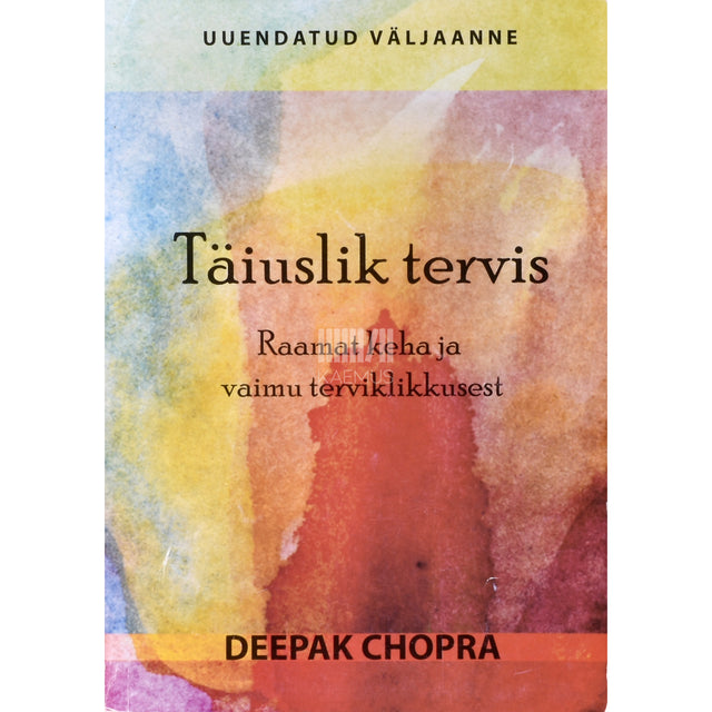 Deepak Chopra. Täiuslik tervis