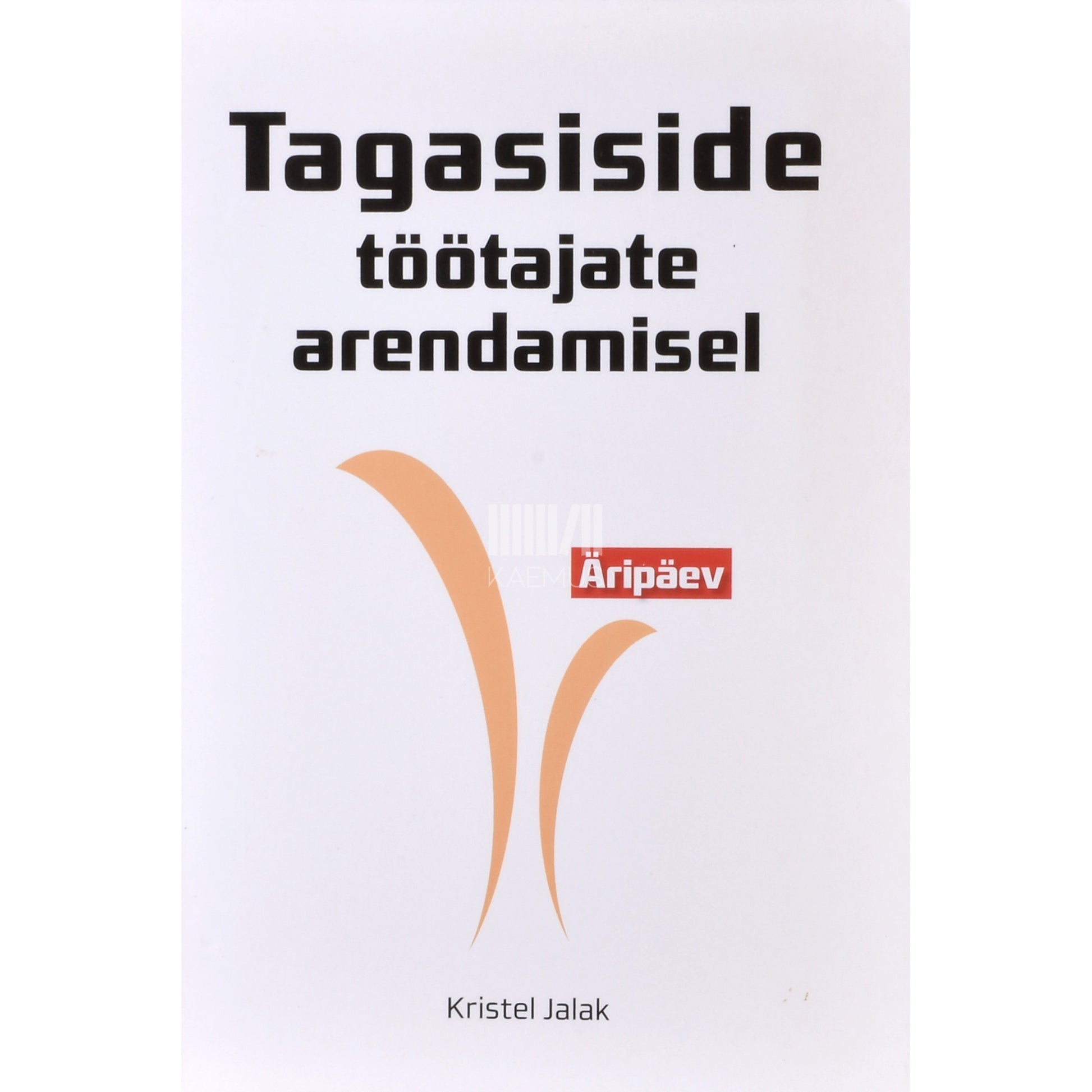 Kristel Jalak. Tagasiside töötajate arendamisel