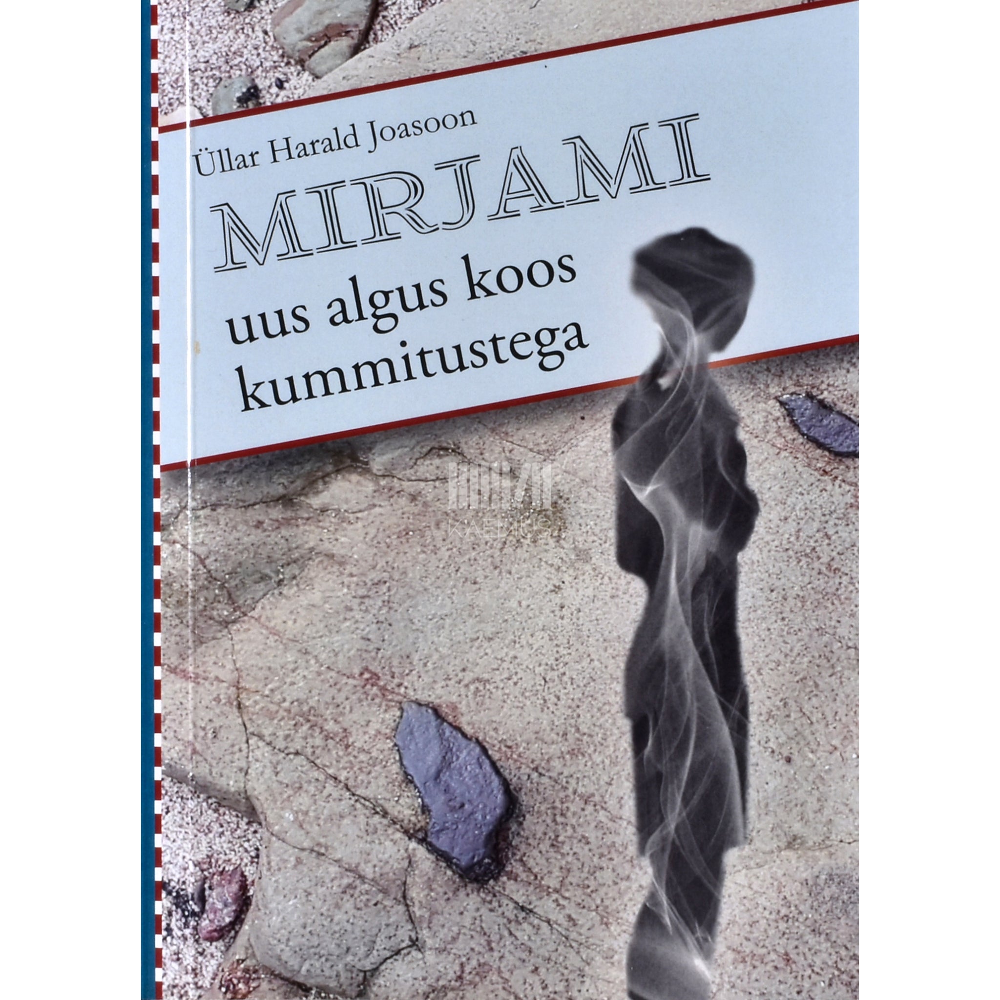 Üllar Harald Joasoon Mirjami uus algus koos kummitustega