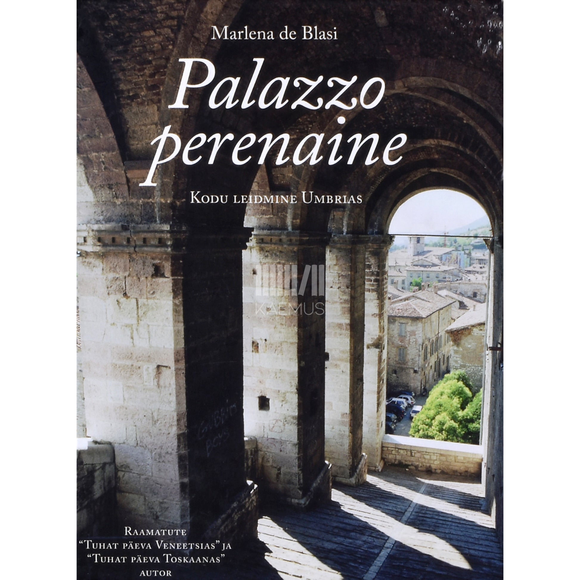 Marlena De Blasi. Palazzo perenaine. Kodu leidmine Umbrias