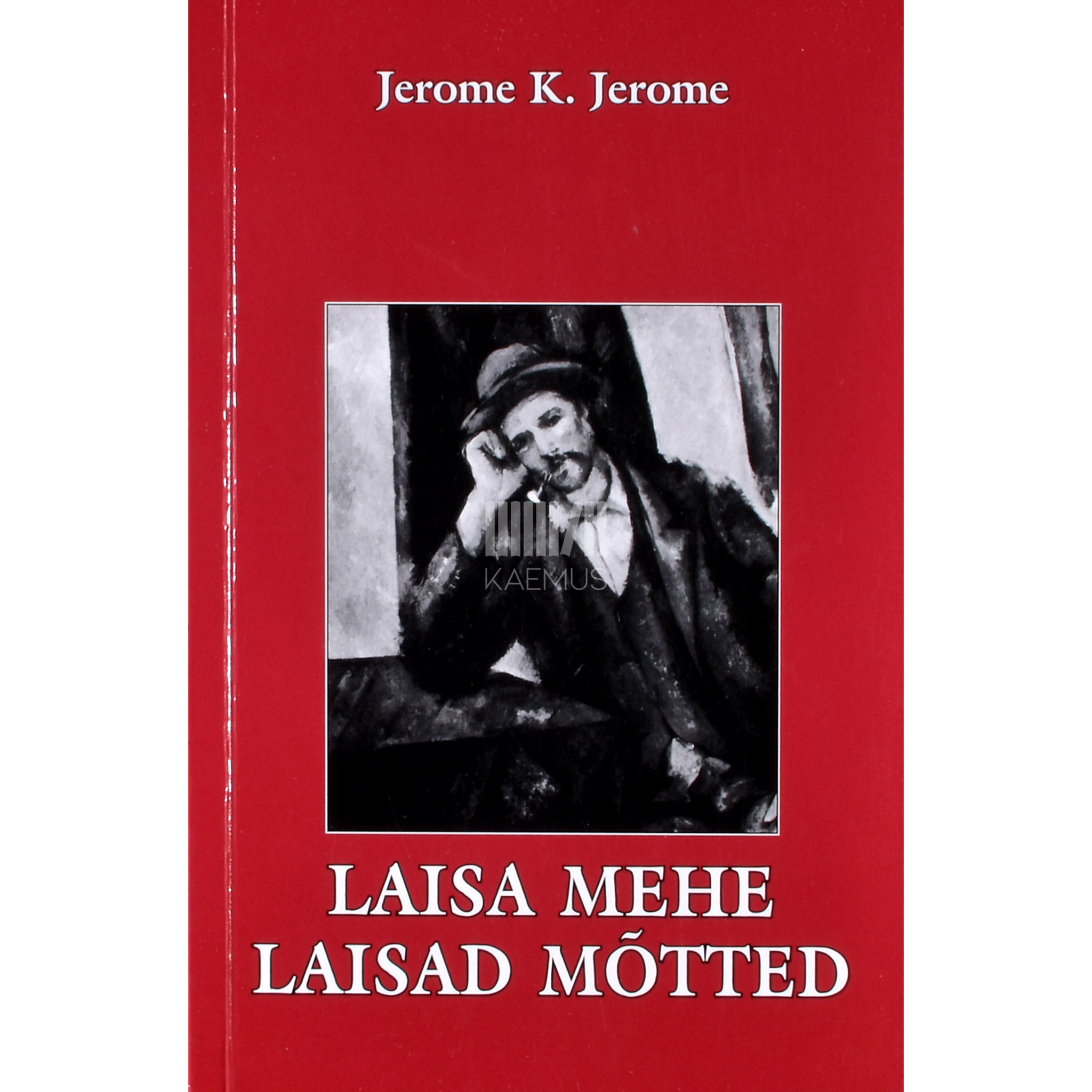 Jerome K. Jerome Laisa mehe laisad mõtted