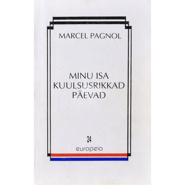 Marcel Pagnol. Minu isa kuulsusrikkad päevad