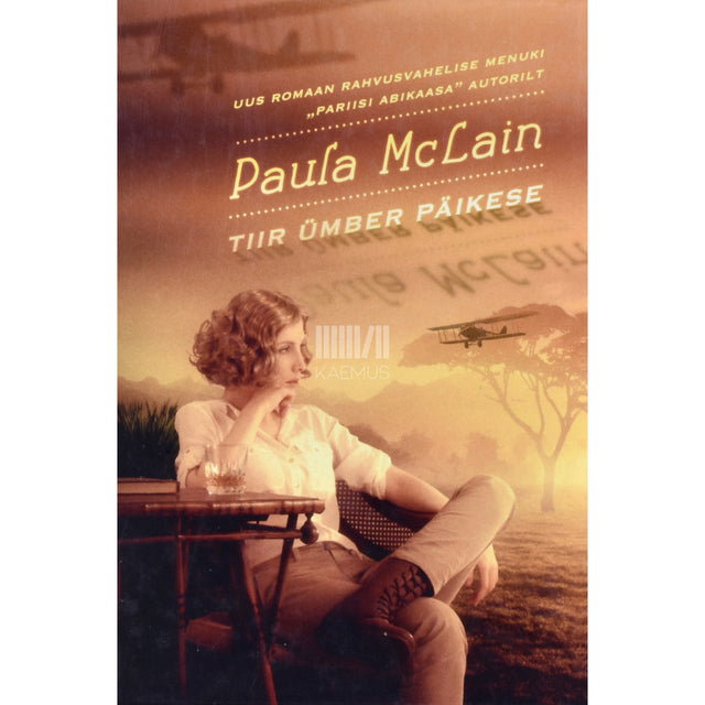 Paula McLain. Tiir ümber päikese