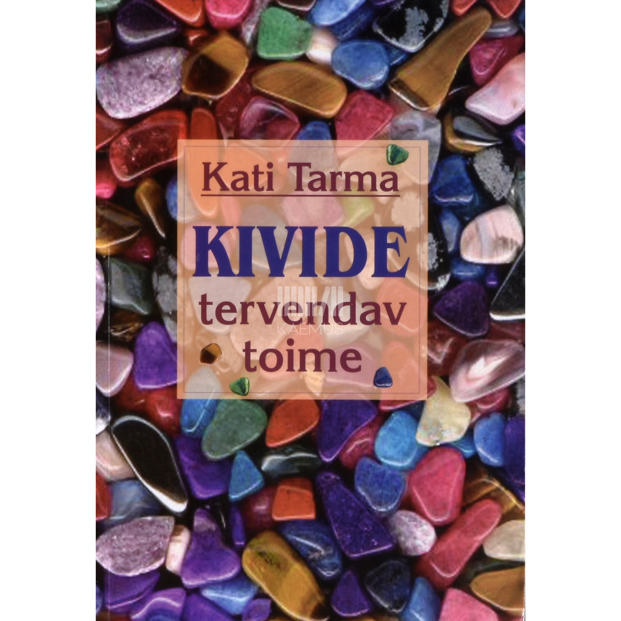 Kati Tarma Kivide tervendav toime