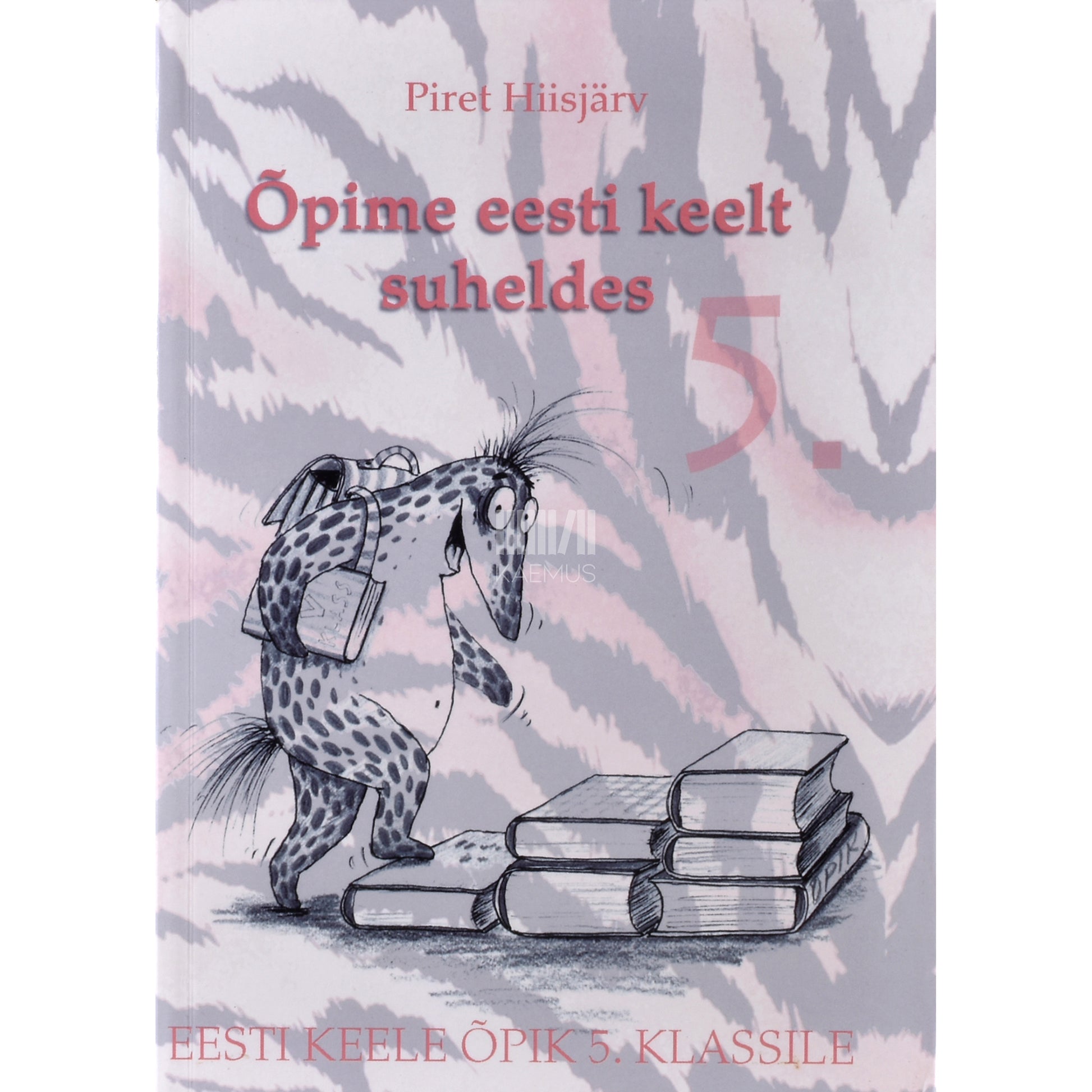 Piret Hiisjärv. Õpime eesti keelt suheldes. 5. klassile