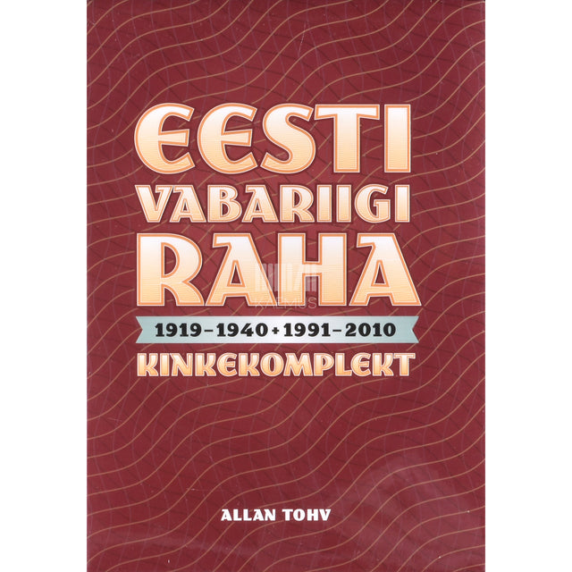 Eesti Vabariigi raha 1919-1940 + 1991-2010