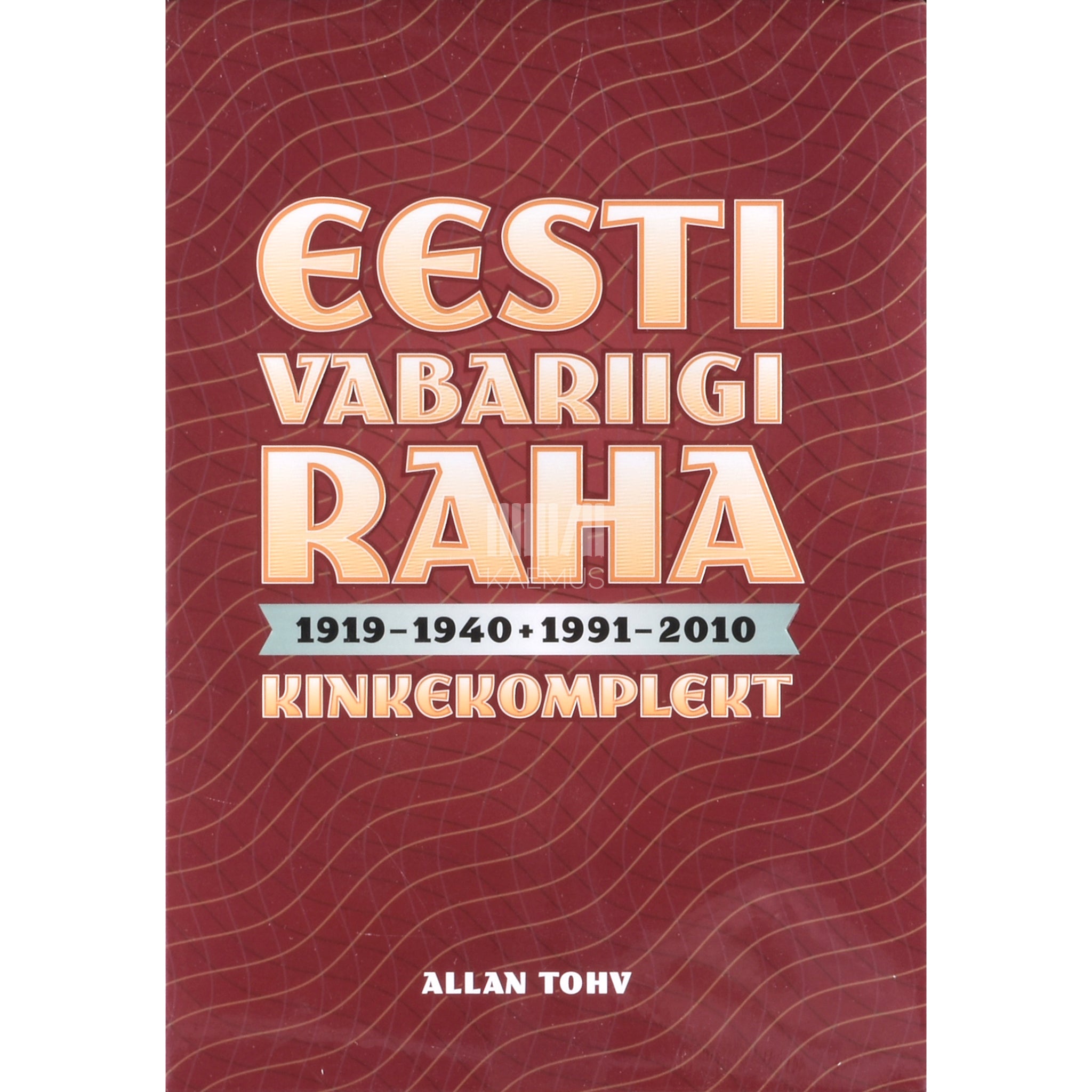 Kaemus Eesti Vabariigi raha 1919-1940 + 1991-2010