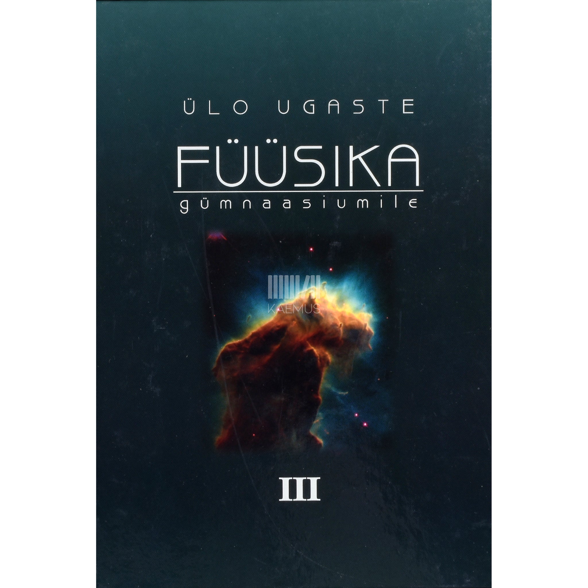 Ülo Ugaste Füüsika gümnaasiumile 3. osa