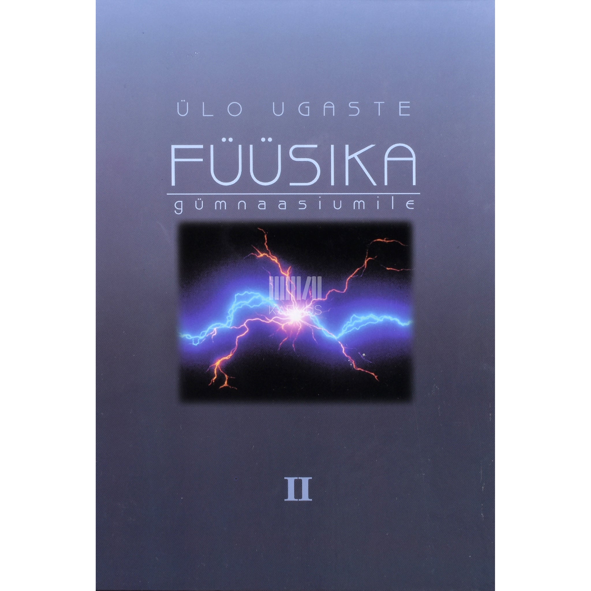 Ülo Ugaste Füüsika gümnaasiumile 2. osa