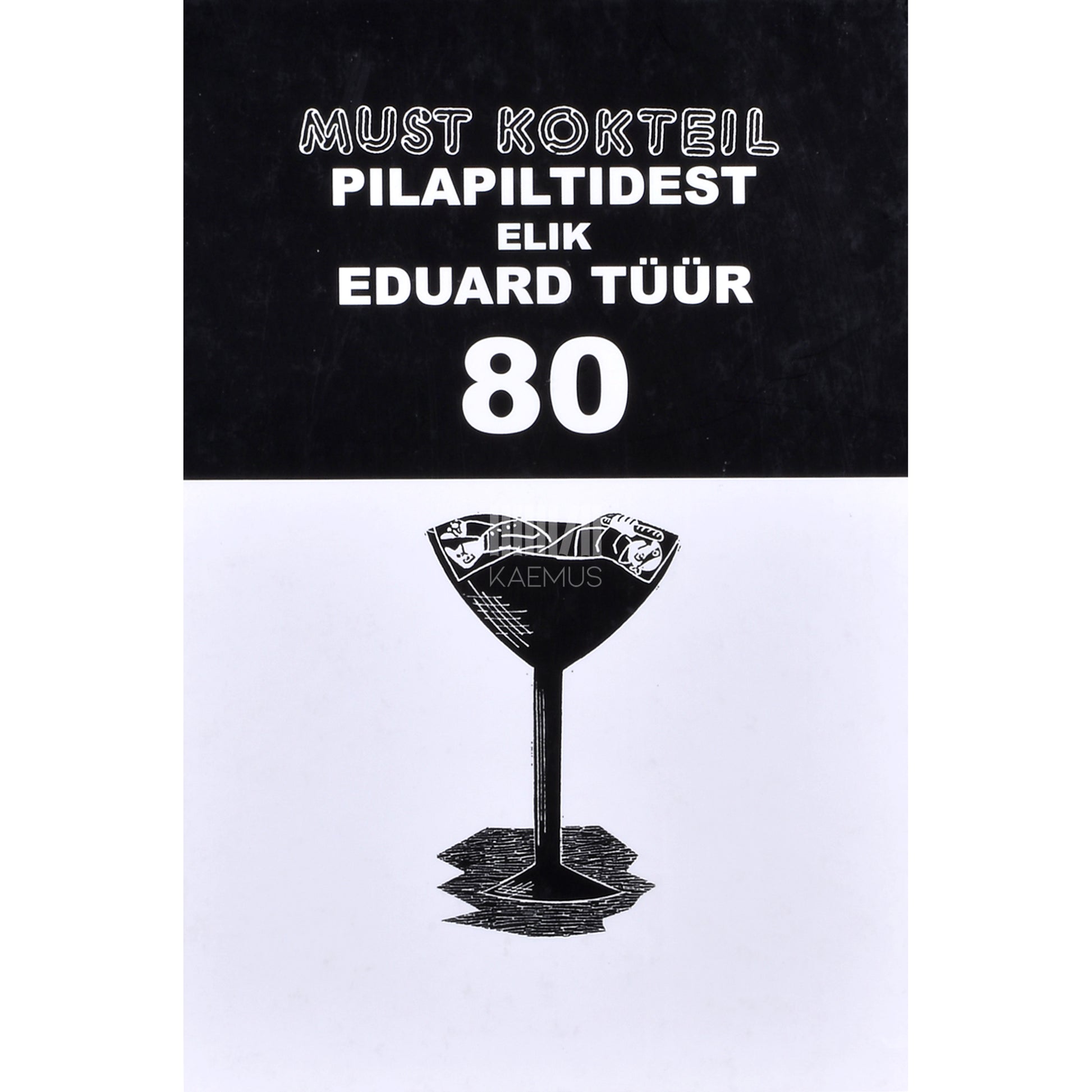 Eduard Tüür. Must kokteil pilapiltidest elik Eduard Tüür 80