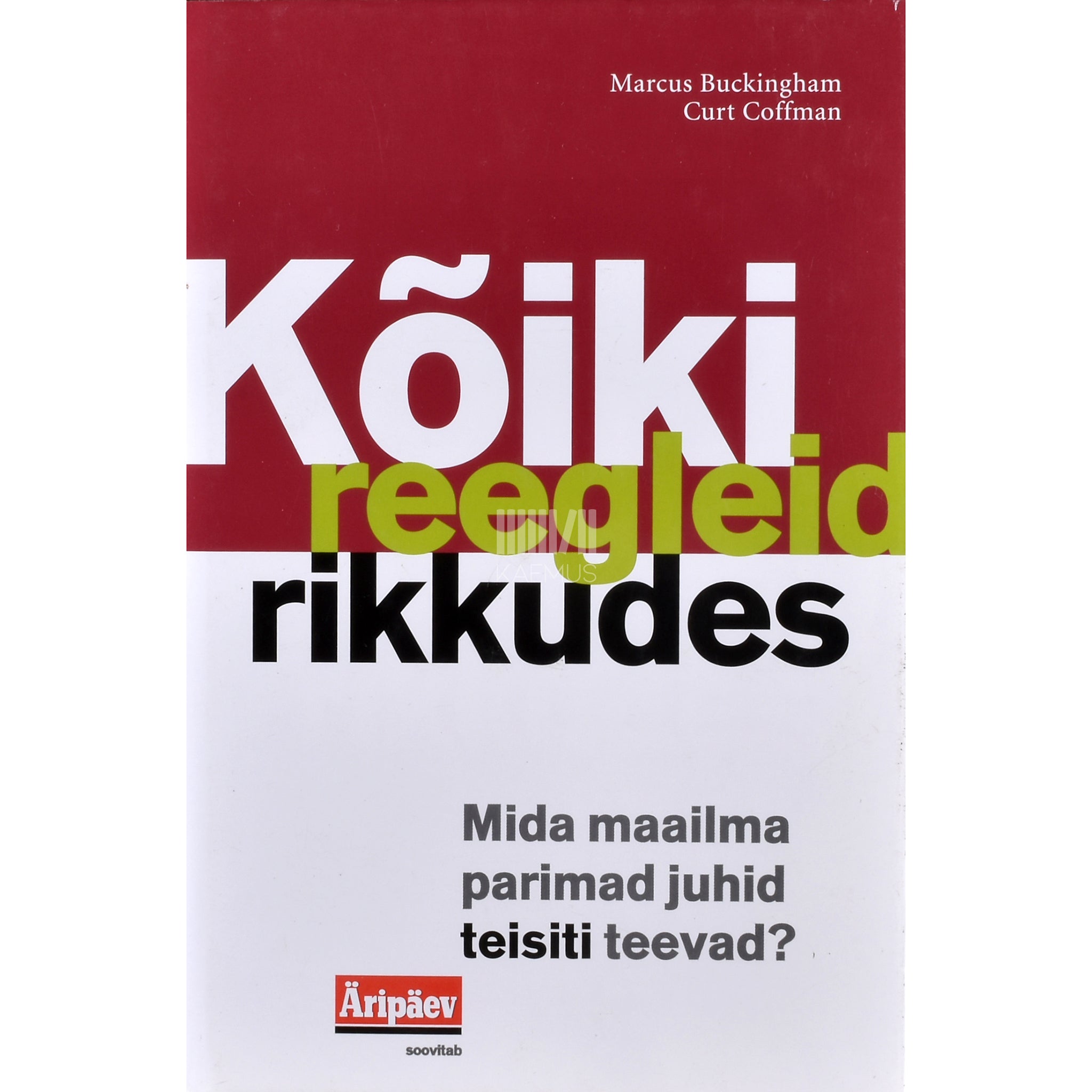 Marcus Buckingham Kõiki reegleid rikkudes