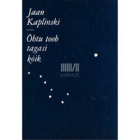 Jaan Kaplinski Õhtu toob tagasi kõik