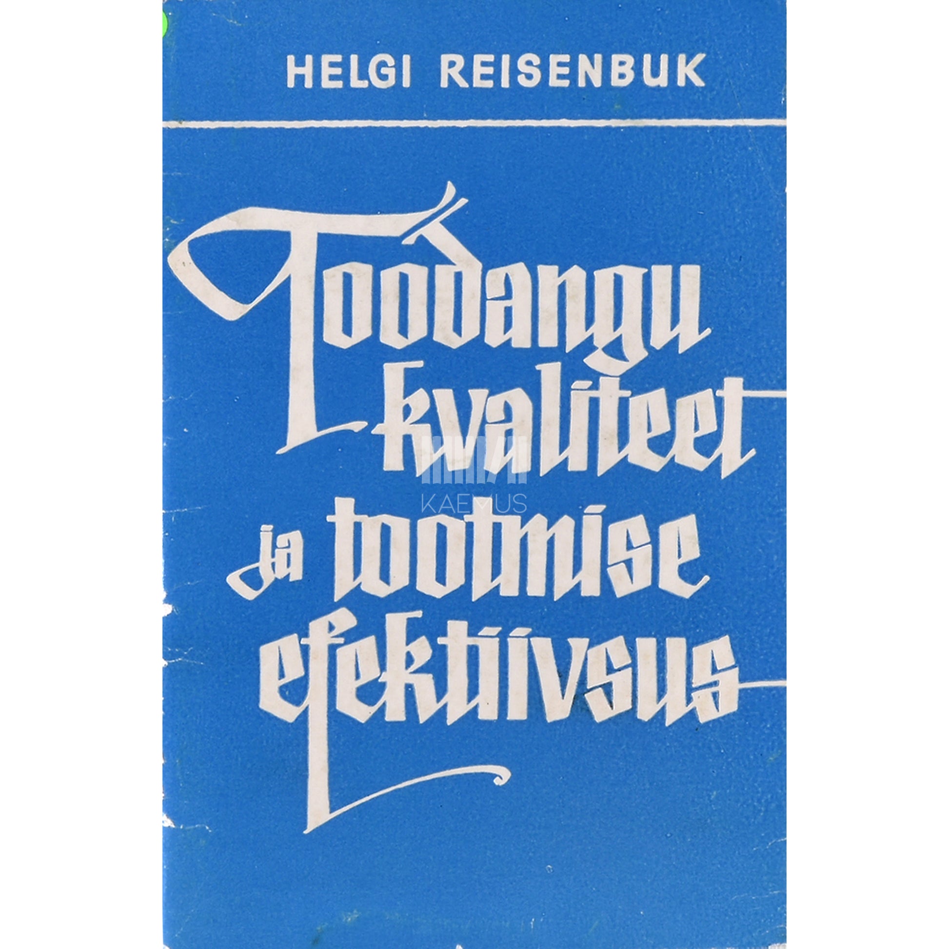 Helgi-Annika Reisenbuk. Toodangu kvaliteet ja tootmise efektiivsus