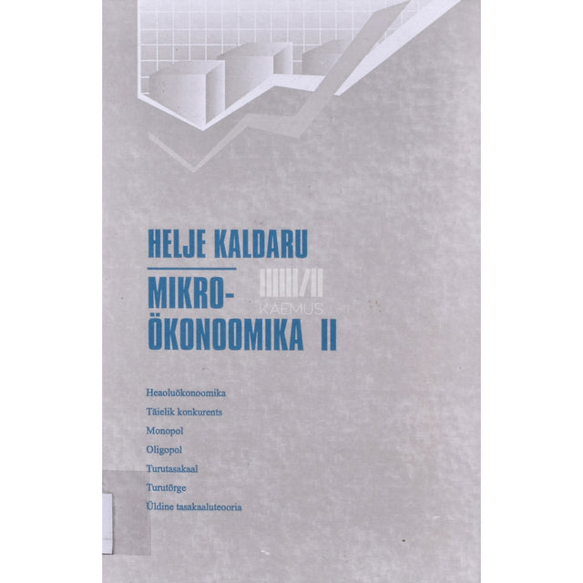 Helje Kaldaru. Mikroökonoomika 2. osa
