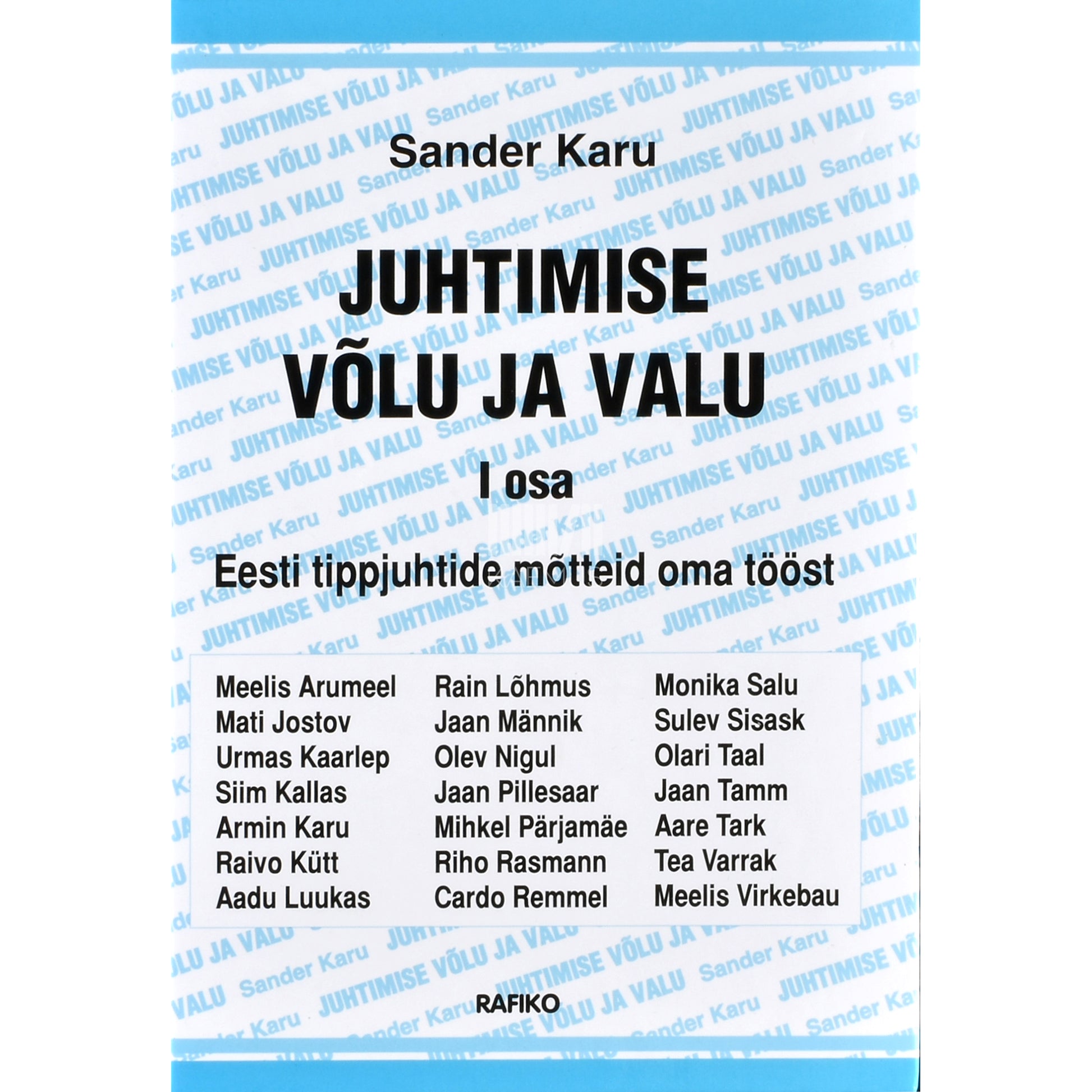 Sander Karu. Juhtimise võlu ja valu 1. osa