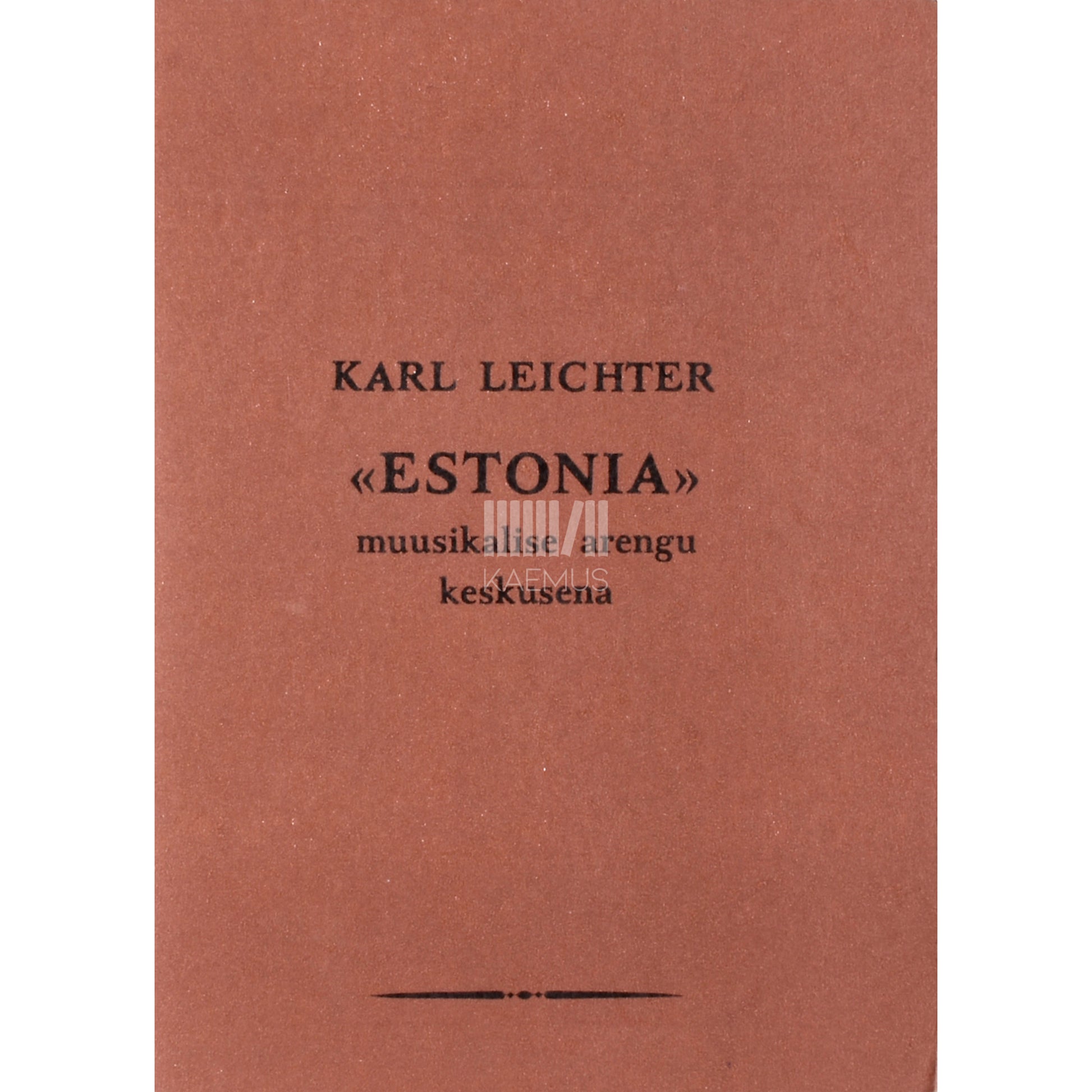 Karl Leichter. Estonia muusikalise arengu keskusena