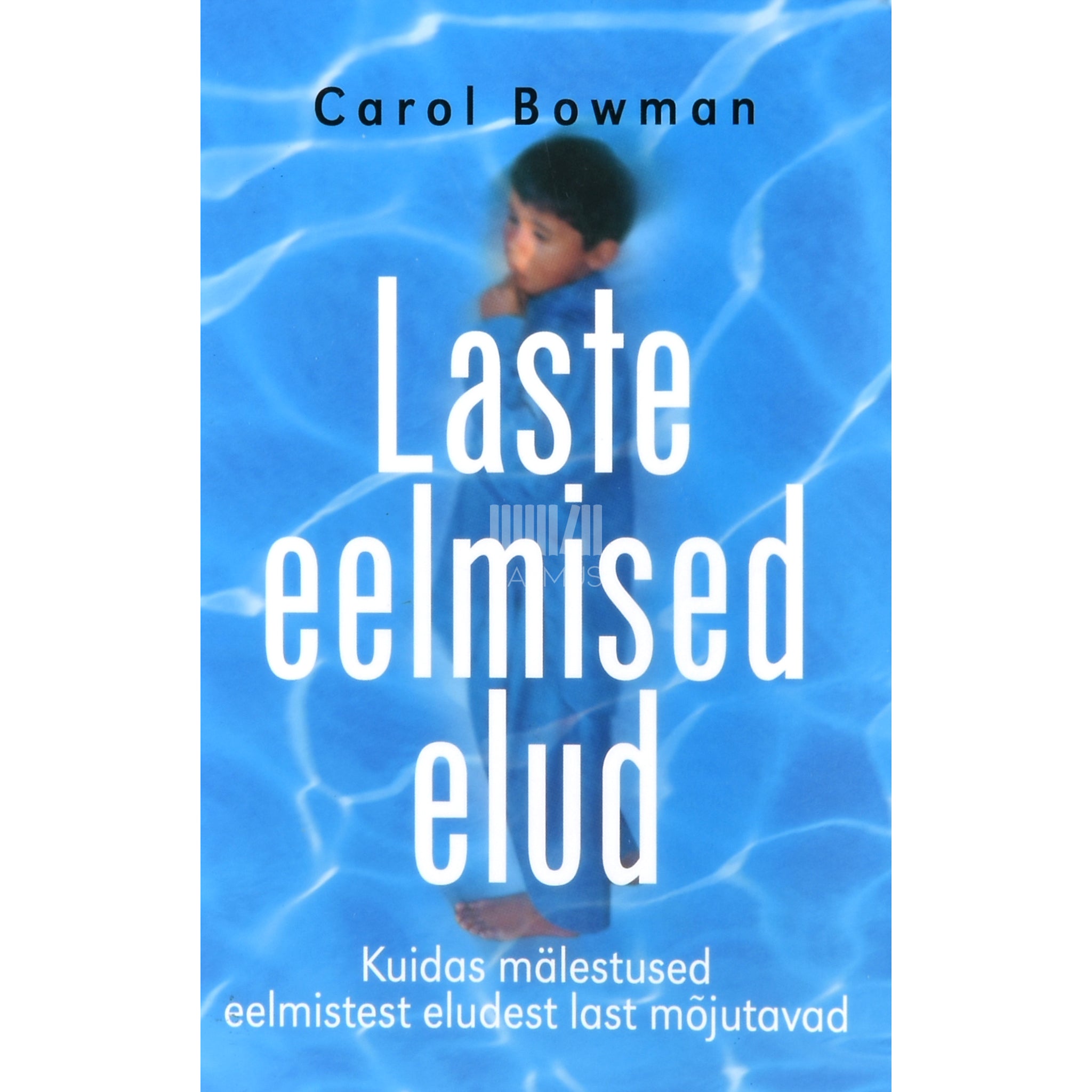 Carol Bowman Laste eelmised elud