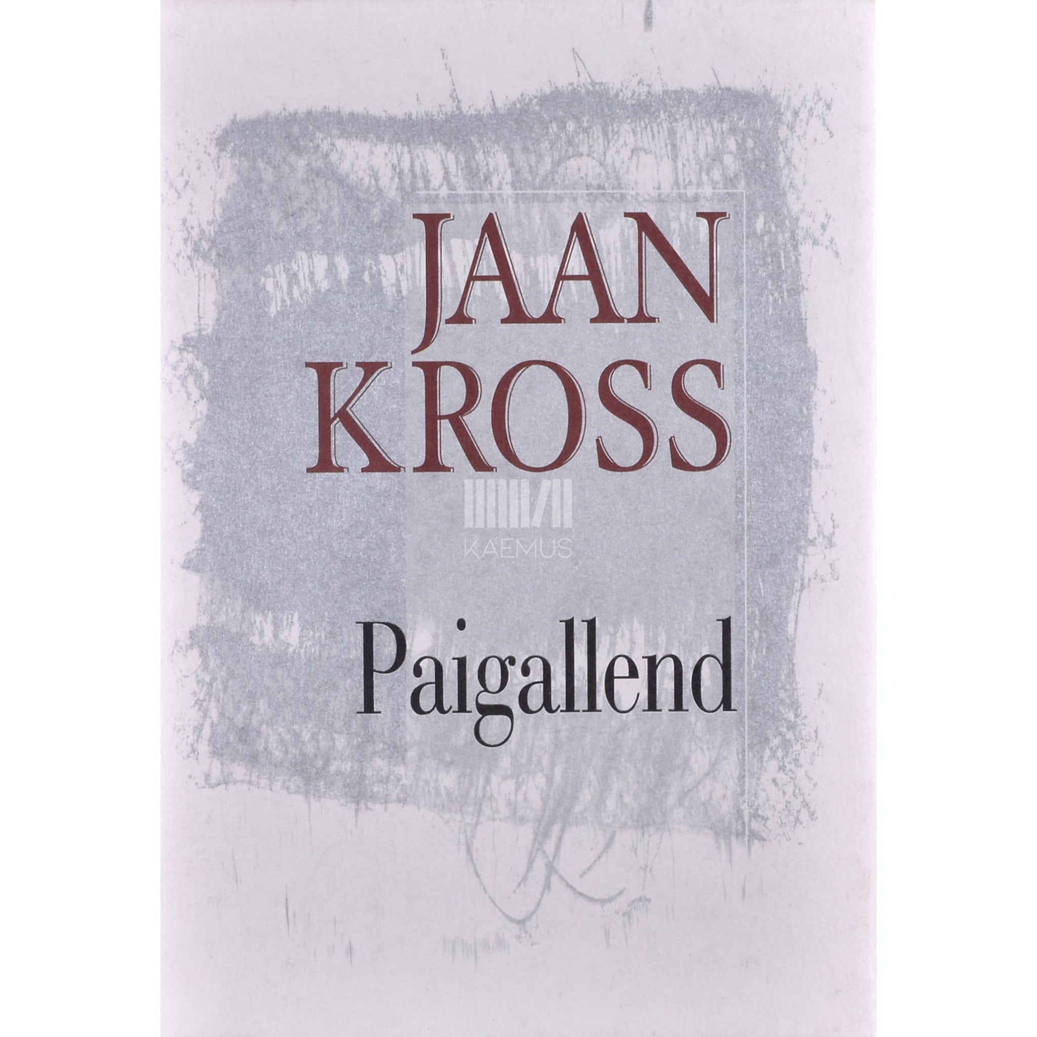 Jaan Kross Paigallend. Ullo Paeranna romaan