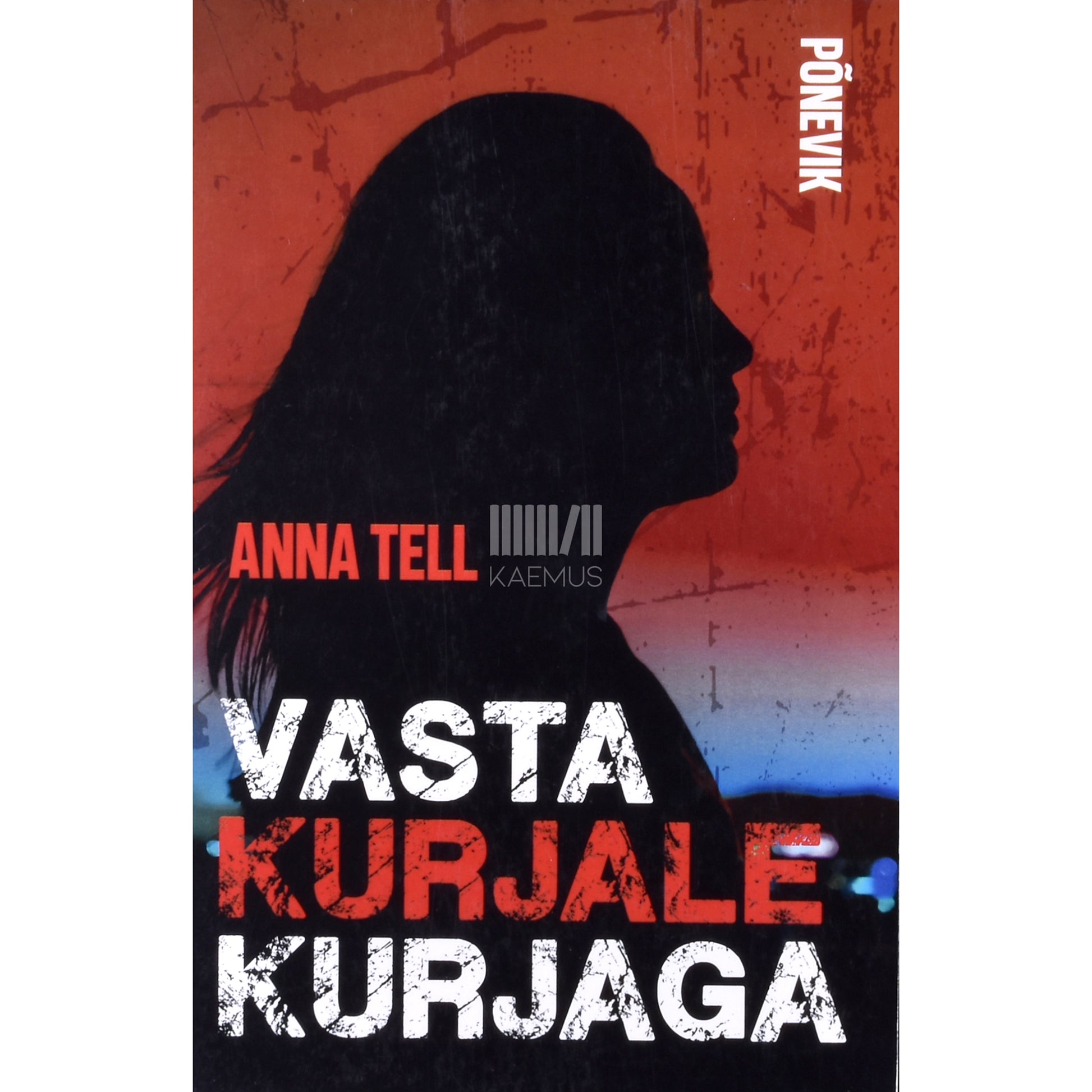 Anna Tell. Vasta kurjale kurjaga