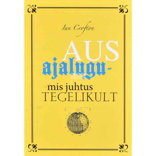 Ian Crofton. Aus ajalugu - mis juhtus tegelikult