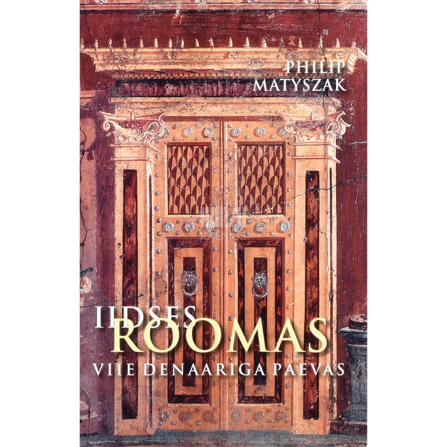 Philip Matyszak. Iidses Roomas viie denaariga päevas