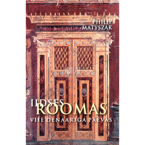 Philip Matyszak Iidses Roomas viie denaariga päevas