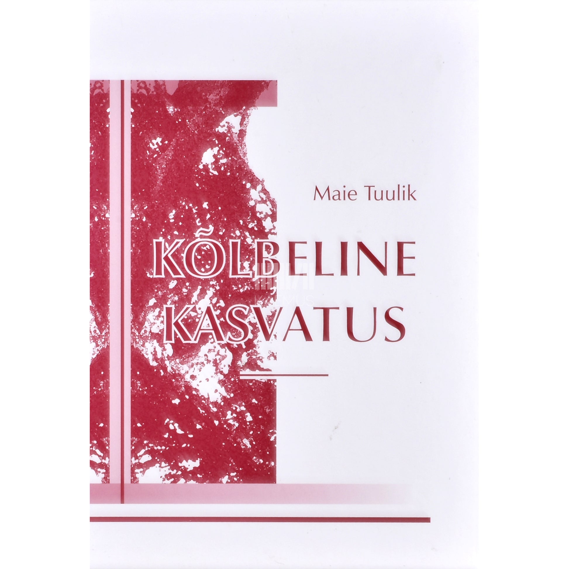 Maie Tuulik. Kõlbeline kasvatus