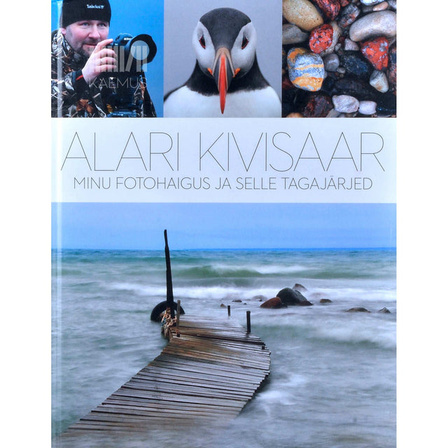 … - Alari Kivisaar. Minu fotohaigus ja selle tagajärjed