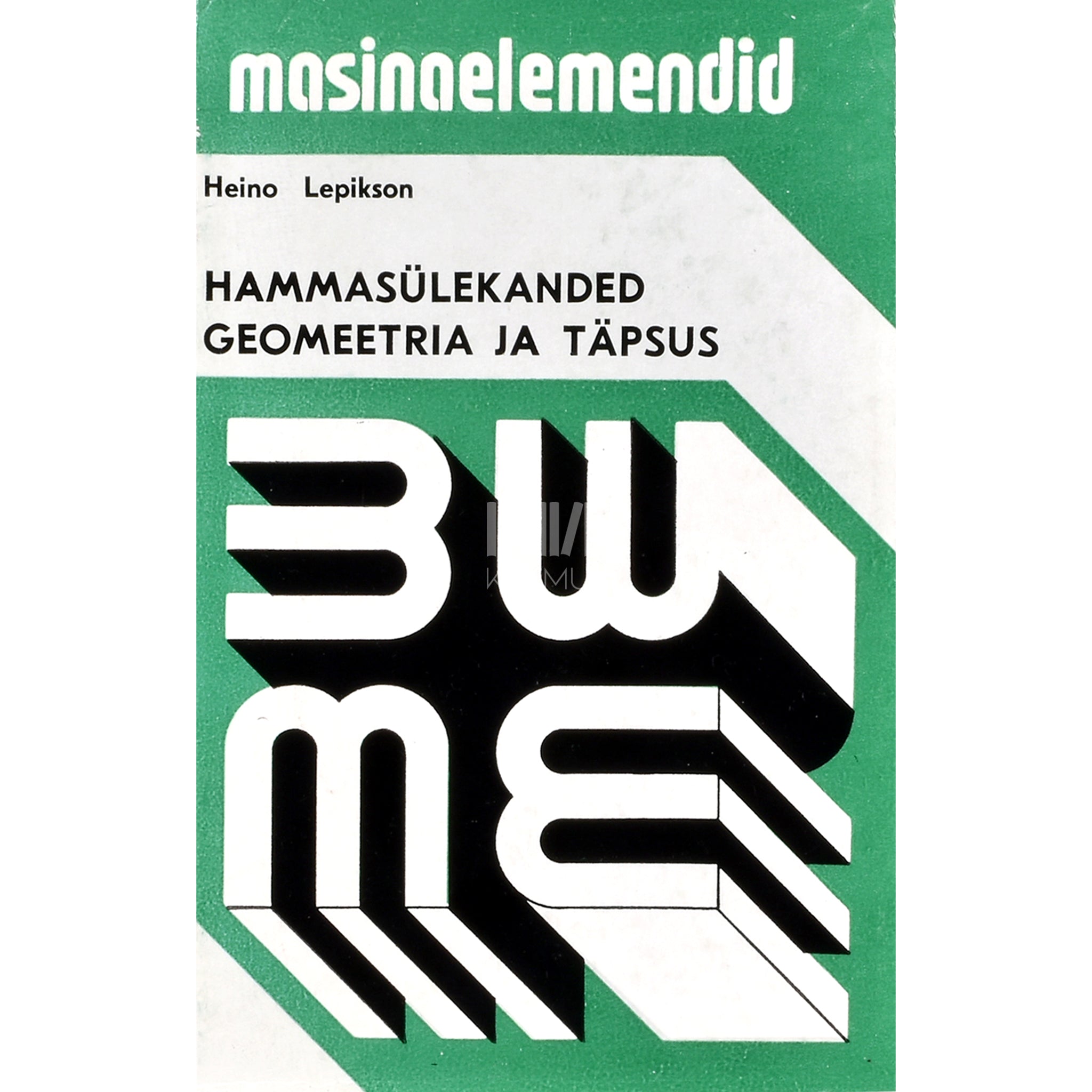 Heino Lepikson Hammasülekanded. Geomeetria ja täpsus