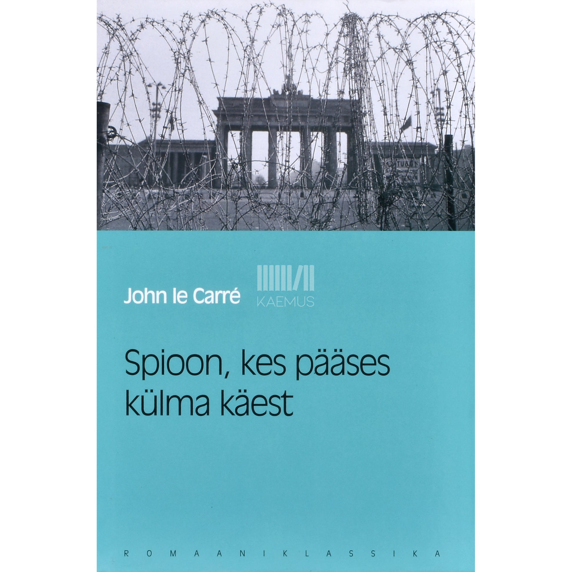 John Le Carre. Spioon, kes pääses külma käest