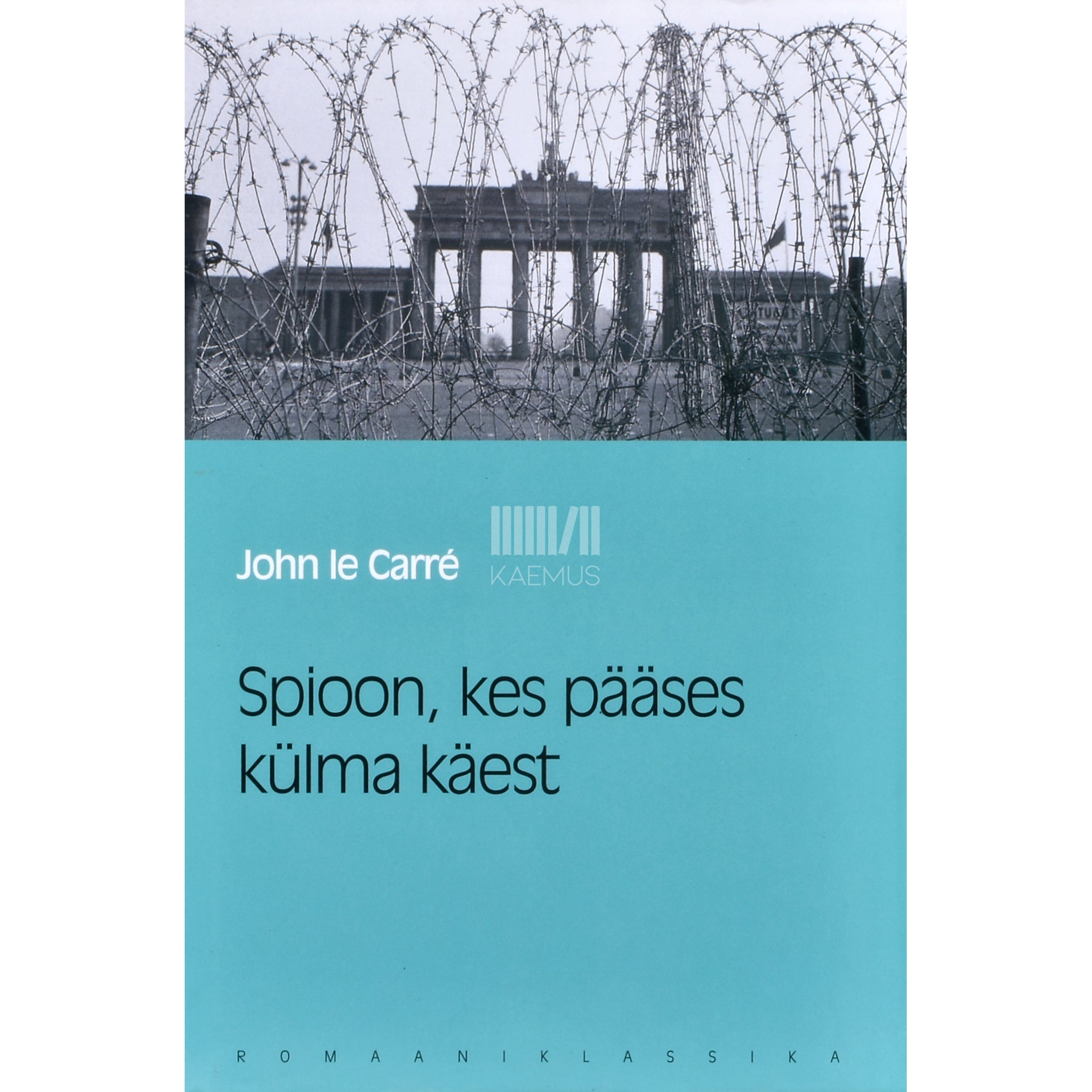 John Le Carre Spioon, kes pääses külma käest