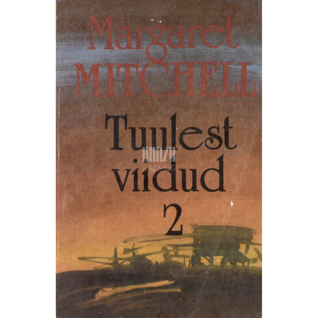 Margaret Mitchell. Tuulest viidud 2. osa