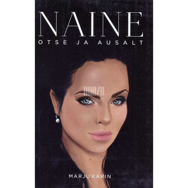 Marju Karin. Naine. Otse ja ausalt