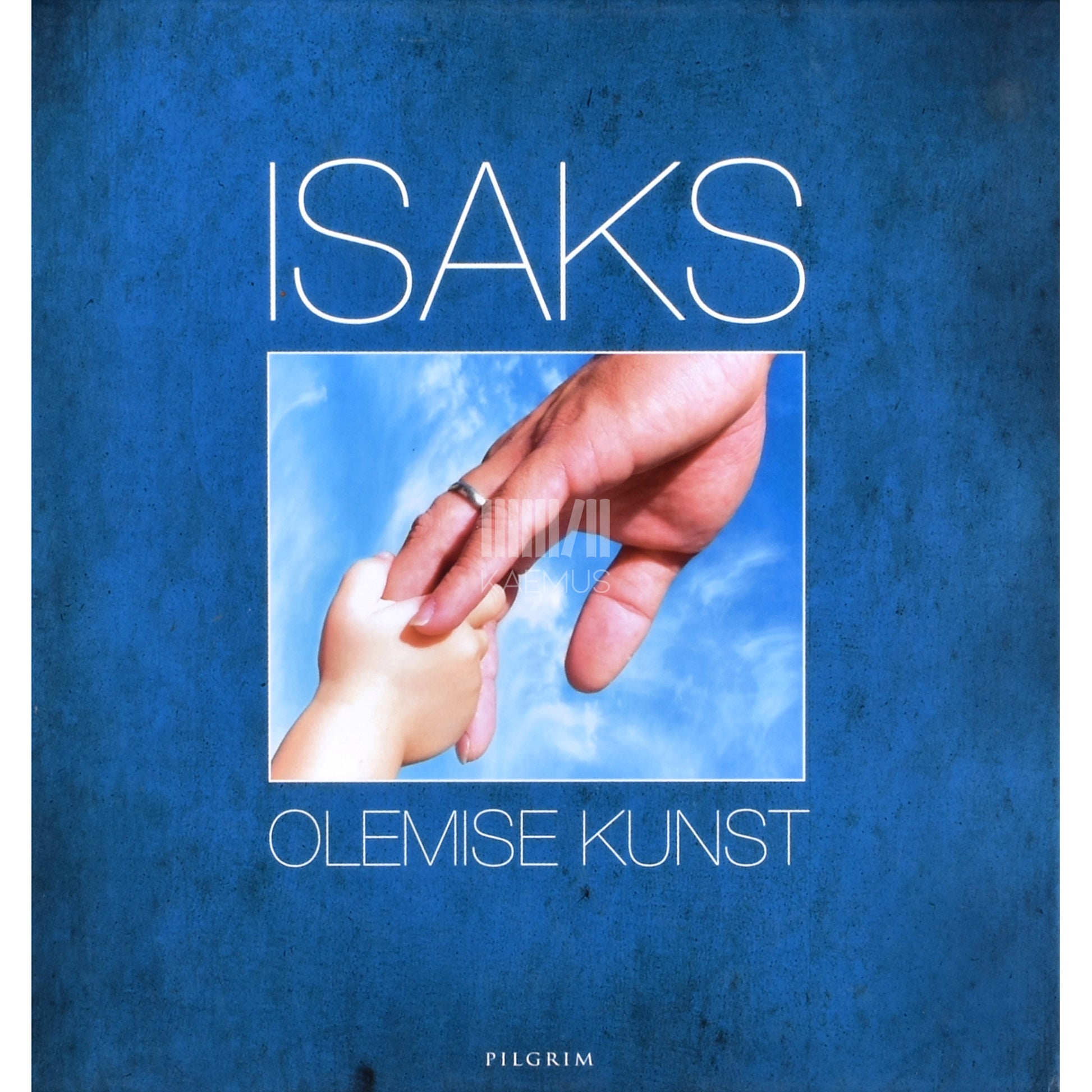 Isaks olemise kunst