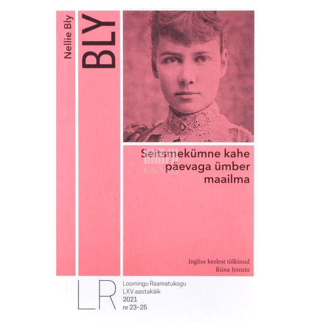 Nellie Bly. Seitsmekümne kahe päevaga ümber maailma