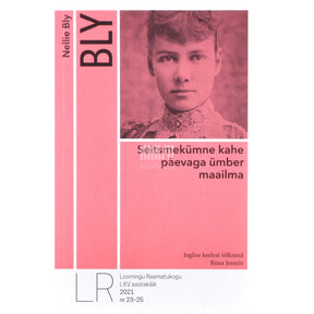 Nellie Bly Seitsmekümne kahe päevaga ümber maailma
