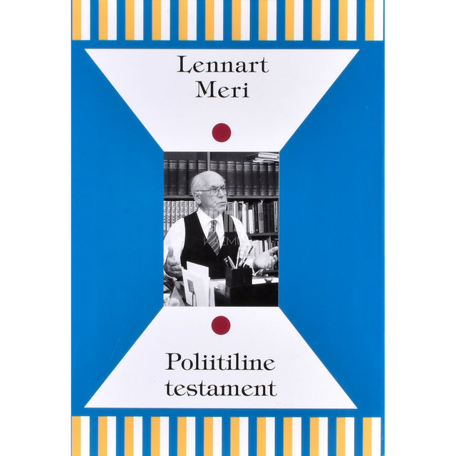 Lennart Meri. Poliitiline testament